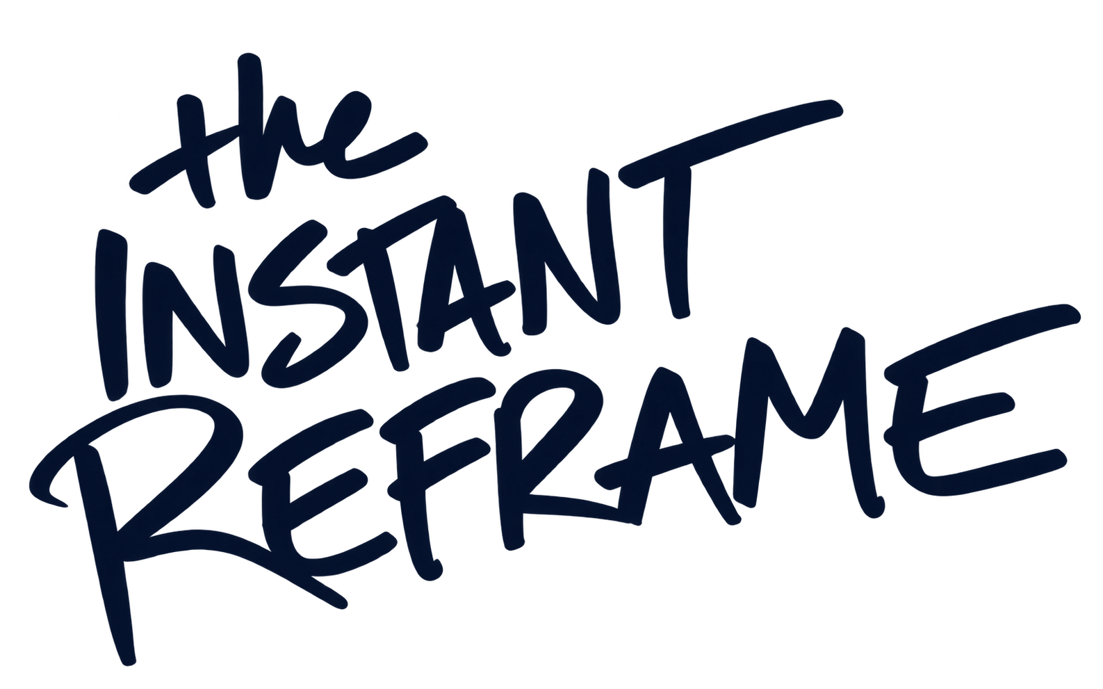 The Instant Reframe